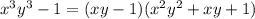 x^3y^3-1=(xy-1)(x^2y^2+xy+1) 