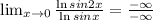 \lim_{x \to 0}\frac{\ln sin2x}{\ln sinx}=\frac{-\infty}{-\infty}