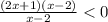 \frac{(2x+1)(x-2)}{x-2} < 0