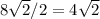 8\sqrt{2} / 2=4\sqrt{2}