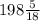 198\frac{5}{18}