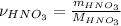 \nu_{HNO_3} = \frac{m_{HNO_3}}{M_{HNO_3}}