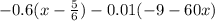 - 0.6(x - \frac{5}{6} ) - 0.01( - 9 - 60x)