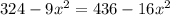 324-9x^2 = 436-16x^2