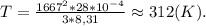 T = \frac{1667^2*28*10^{-4}}{3*8,31}\approx 312 (K).