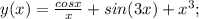 y(x)=\frac{cos x}{x}+sin(3x)+x^3;