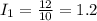 I_{1}= \frac{12}{10}=1.2