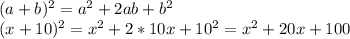 (a+b)^2=a^2+2ab+b^2\\(x+10)^2=x^2+2*10x+10^2=x^2+20x+100