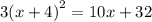 3(x + 4 {)}^{2} = 10x + 32