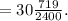 = 30 \frac{719}{2400} .