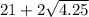 21 + 2 \sqrt{4.25}