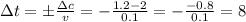 зt = б\frac{зc}{v} = - \frac{1.2 - 2}{0.1} = -\frac{-0.8}{0.1} = 8