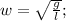 w= \sqrt{ \frac{g}{l}};\\