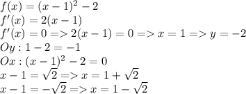 f(x)=(x-1)^2-2\\f'(x)=2(x-1)\\f'(x)=0=2(x-1)=0=x=1=y=-2\\Oy:1-2=-1\\Ox:(x-1)^2-2=0\\x-1=\sqrt{2}=x=1+\sqrt{2} \\x-1=-\sqrt{2}=x=1-\sqrt{2}