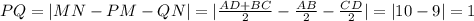 PQ=|MN-PM-QN|=|\frac{AD+BC}{2}-\frac{AB}{2}-\frac{CD}{2}|=|10-9|=1
