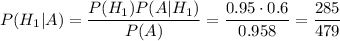 P(H_1|A)=\dfrac{P(H_1)P(A|H_1)}{P(A)}=\dfrac{0.95\cdot0.6}{0.958}=\dfrac{285}{479}