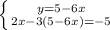 \left \{ {{y=5-6x} \atop {2x-3(5-6x)=-5}} \right.