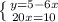 \left \{ {{y=5-6x} \atop {20x=10}} \right.