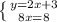 \left \{ {{y=2x+3} \atop {8x=8}} \right.