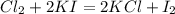 Cl_2 + 2KI = 2KCl + I_2