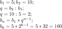 b_1=5; b_2=10;\\ q=b_2:b_1;\\ q=10:5=2;\\ b_n=b_1*q^{n-1};\\ b_6=5*2^{6-1}=5*32=160