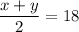 \dfrac{x+y}{2}=18