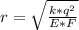 r =\sqrt{ \frac{k*q^{2}}{E*F}}
