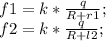 f1=k*\frac{q}{R+r1};\\ f2=k*\frac{q}{R+l2};\\