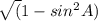 \sqrt (1 - sin^2A)