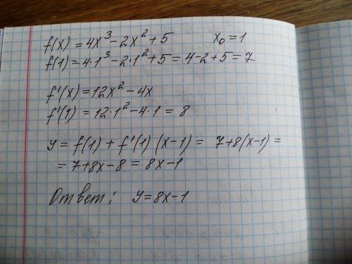 Написати рівняння дотичної до графіка функції в даній точці f(x)=4x^3-2x^2+5 x0=1​