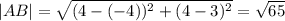|AB|=\sqrt{(4-(-4))^{2}+(4-3)^{2}}=\sqrt{65}