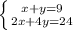 \left \{ {{x+y=9} \atop {2x+4y=24}} \right.