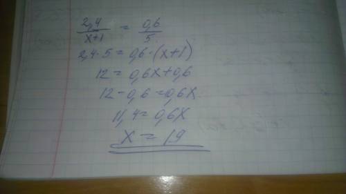 Найти х из пропорции 2,4/х+1=0,6/5 подробно