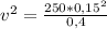 v^{2}= \frac{250*0,15^{2}}{0,4}