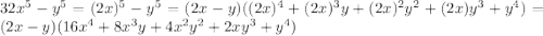 32x^5-y^5=(2x)^5-y^5=(2x-y)((2x)^4+(2x)^3y+(2x)^2y^2+(2x)y^3+y^4)=(2x-y)(16x^4+8x^3y+4x^2y^2+2xy^3+y^4)