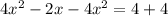 4x^2-2x-4x^2=4+4