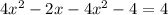 4x^2-2x-4x^2-4=4