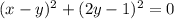 (x-y)^2+(2y-1)^2=0
