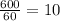 \frac{600}{60} = 10