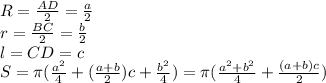 R=\frac{AD}{2}=\frac{a}{2}\\ r=\frac{BC}{2}=\frac{b}{2}\\ l=CD=c\\ S=\pi(\frac{a^2}{4}+(\frac{a+b}{2})c+\frac{b^2}{4})=\pi(\frac{a^2+b^2}{4}+\frac{(a+b)c}{2})