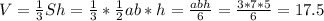 V=\frac{1}{3}Sh=\frac{1}{3}*\frac{1}{2}ab*h=\frac{abh}{6}=\frac{3*7*5}{6}=17.5