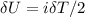 \delta U=i\nuR\delta T/2