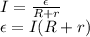 I=\frac{\epsilon}{R+r}\\ \epsilon = I(R+r)