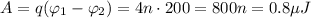 A=q(\varphi_1-\varphi_2)=4n\cdot200=800n=0.8\mu J