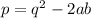 p = q^2 - 2ab