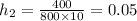 h _{2} = \frac{400}{800 \times 10} = 0.05