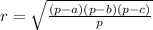 r=\sqrt{\frac{(p-a)(p-b)(p-c)}{p}}