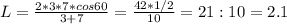 L=\frac{2*3*7*cos60}{3+7}=\frac{42*1/2}{10}=21:10=2.1