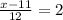 \frac{x-11}{12}=2