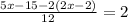 \frac{5x-15-2(2x-2)}{12}=2